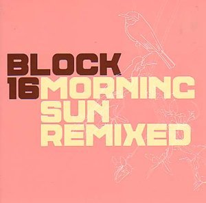 Block 16 - Morning Sun - Block 16 & Jon Lucien